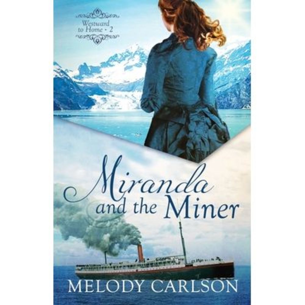 Miranda and the Miner -- Melody Carlson